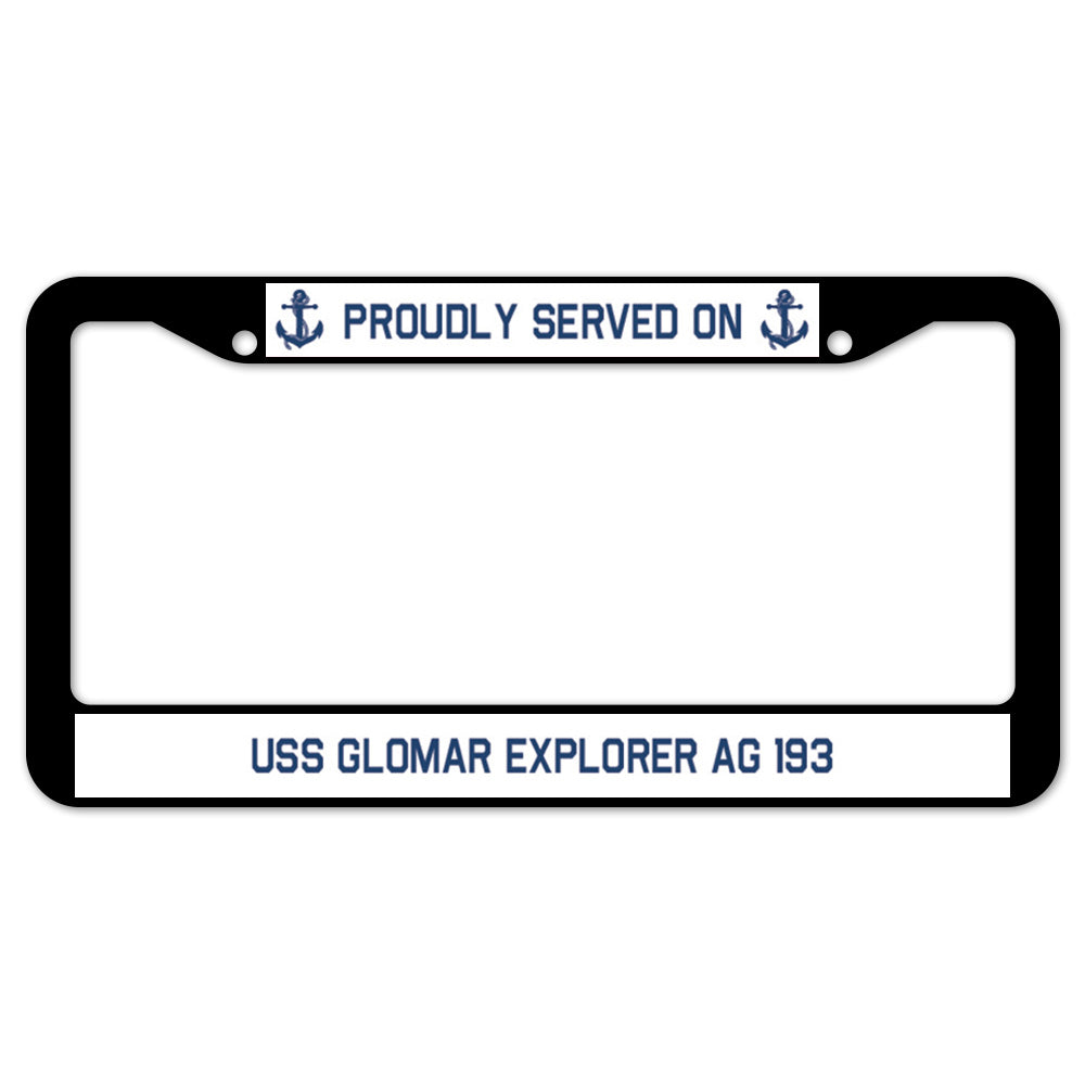 Proudly Served On USS GLOMAR EXPLORER AG 193 License Plate Frame