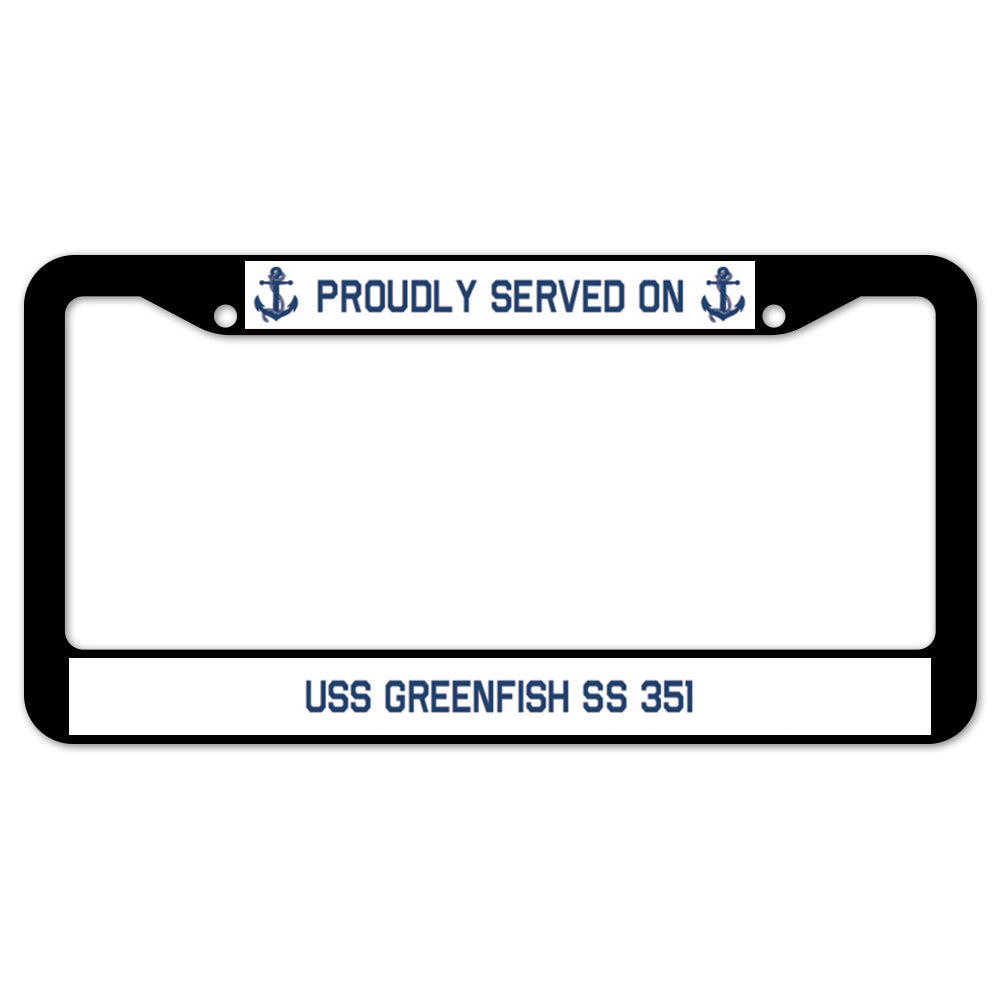 Proudly Served On USS GREENFISH SS 351 License Plate Frame