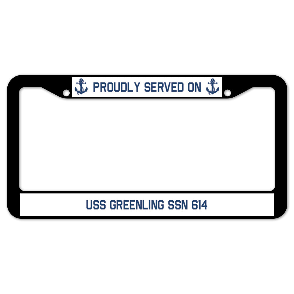 Proudly Served On USS GREENLING SSN 614 License Plate Frame
