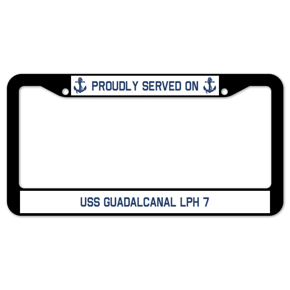 Proudly Served On USS GUADALCANAL LPH 7 License Plate Frame
