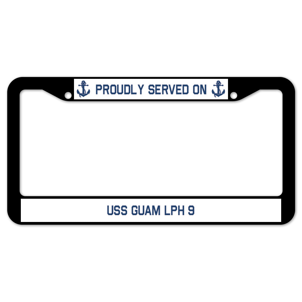 Proudly Served On USS GUAM LPH 9 License Plate Frame