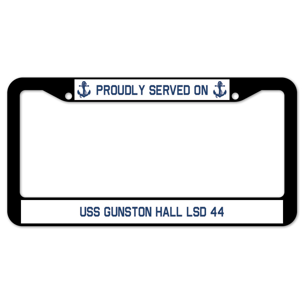 Proudly Served On USS GUNSTON HALL LSD 44 License Plate Frame