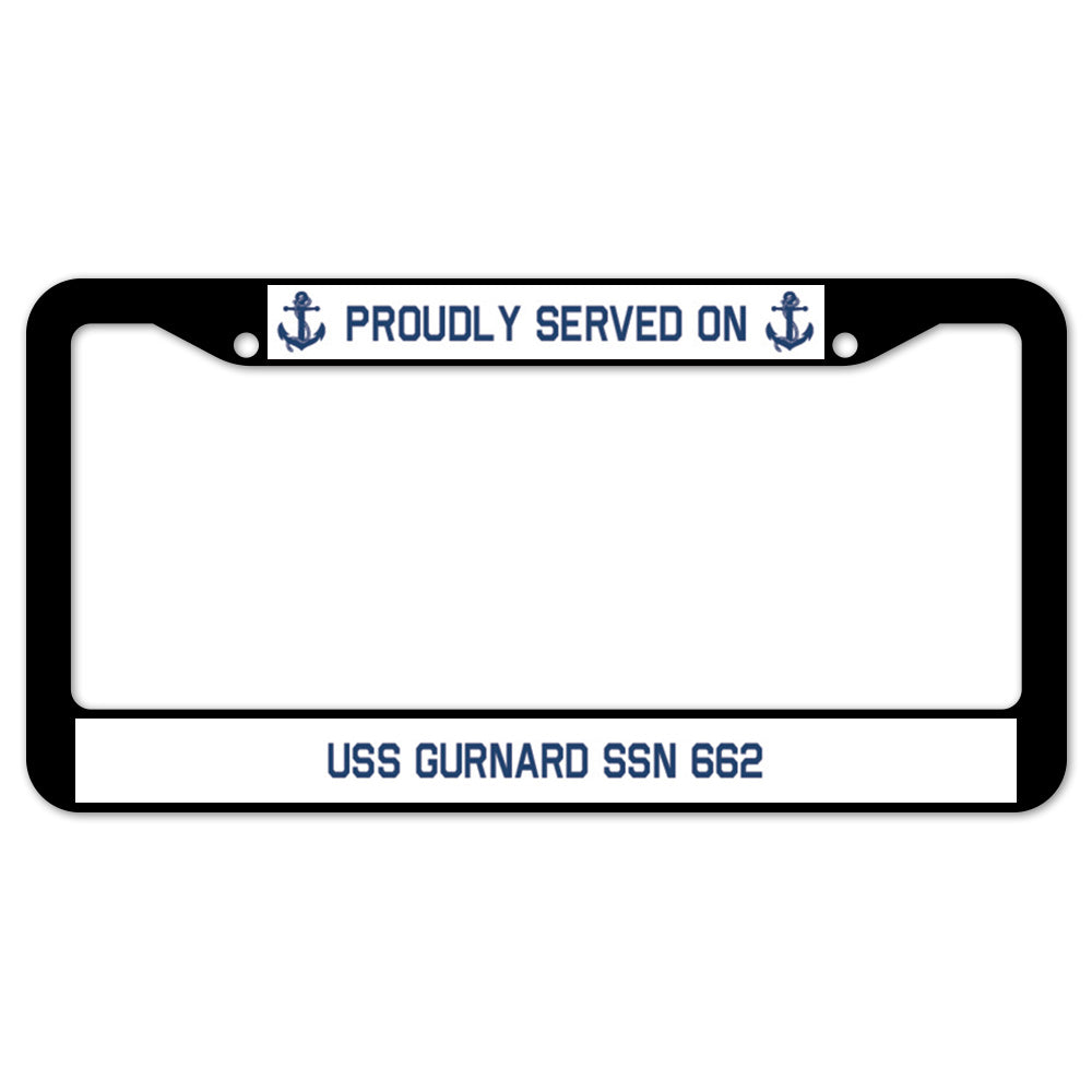 Proudly Served On USS GURNARD SSN 662 License Plate Frame