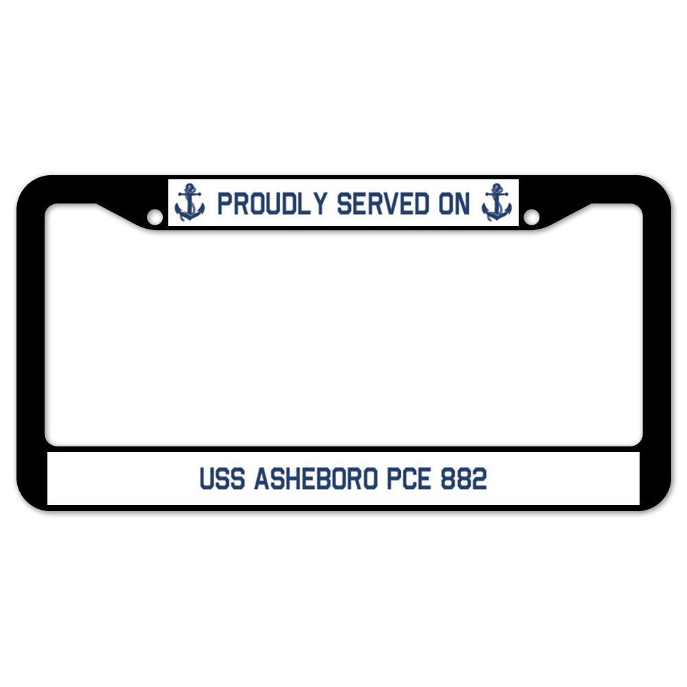 Proudly Served On USS ASHEBORO PCE 882 License Plate Frame