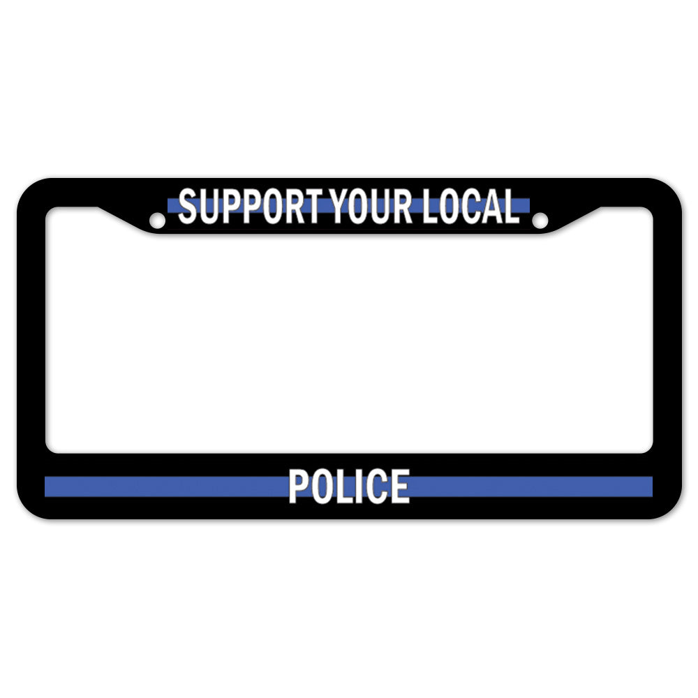 Support Your Local Police License Plate Frame