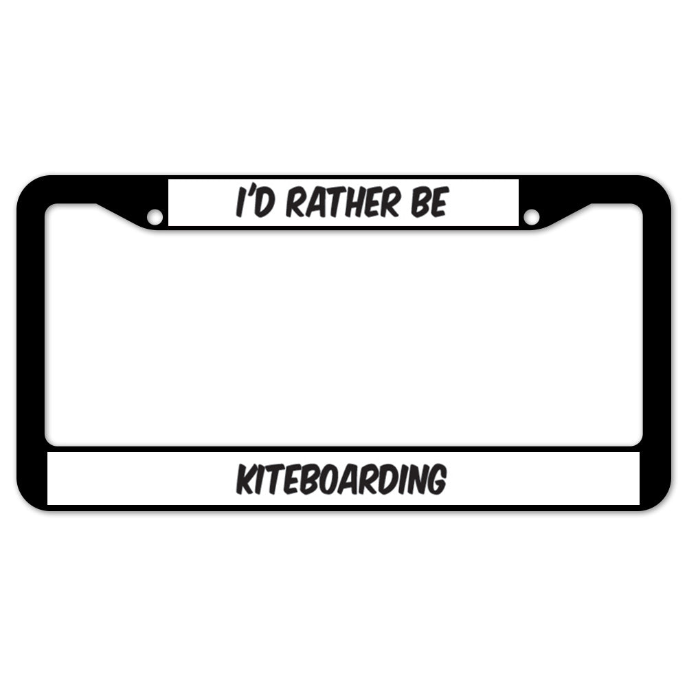 I'd Rather Be Kiteboarding License Plate Frame