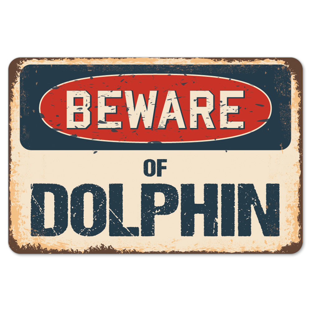 Beware Of Dolphin