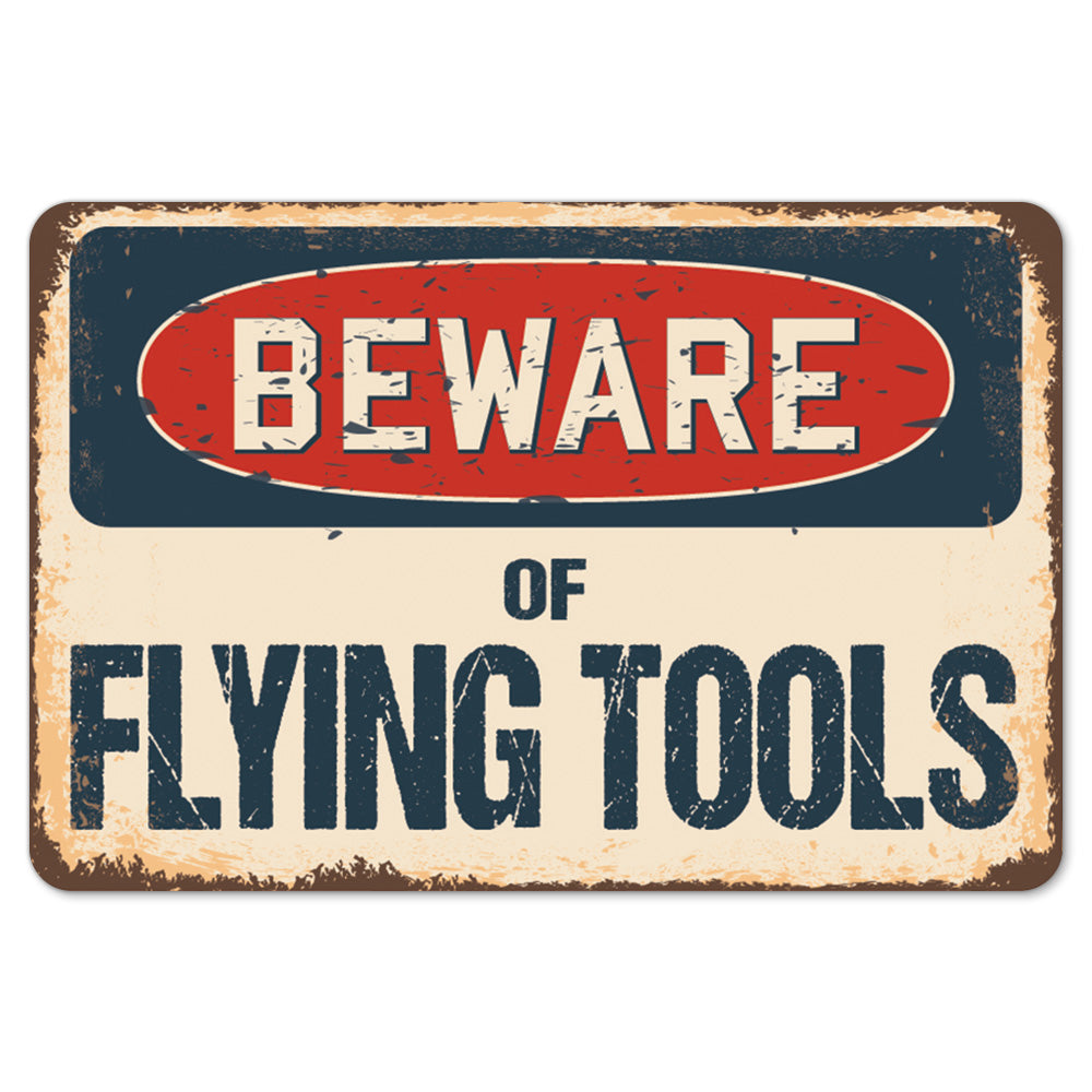Beware Of Flying Tools