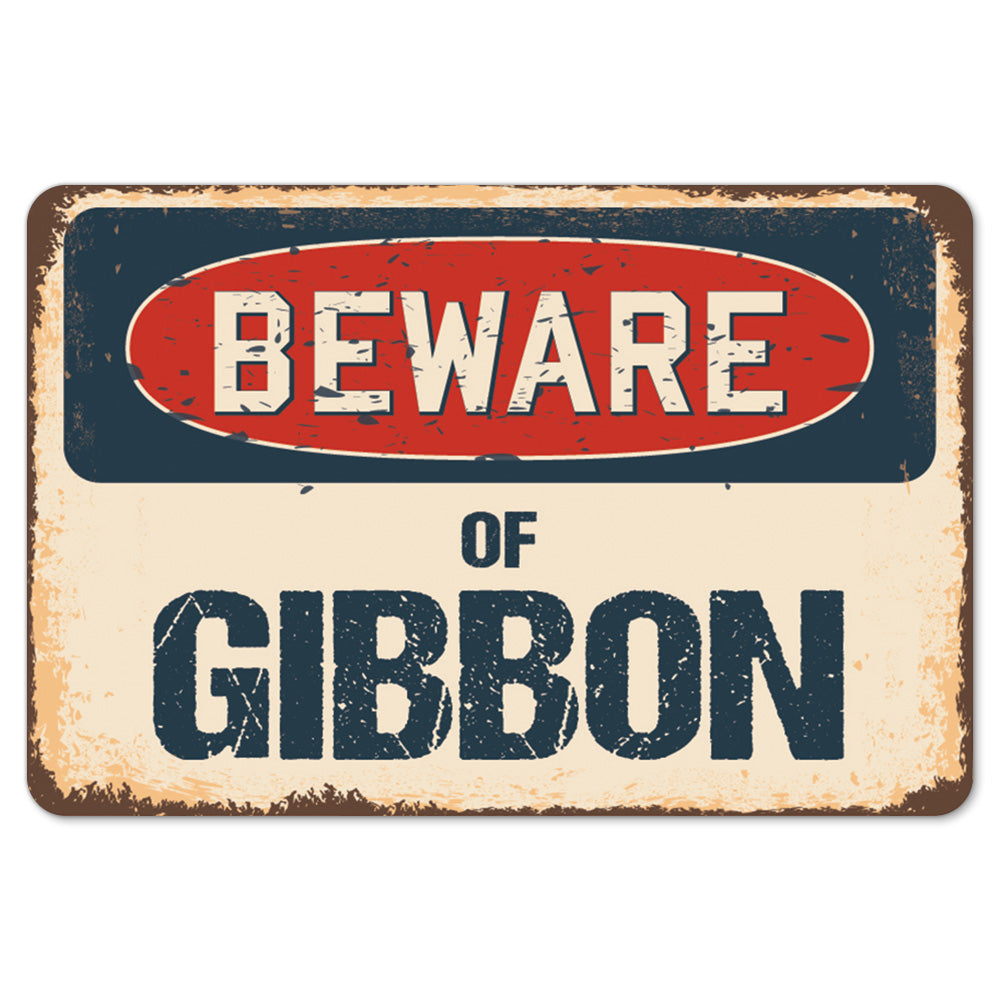 Beware Of Gibbon