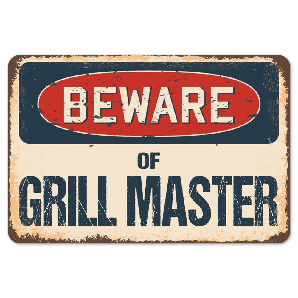 Beware Of Grill Master