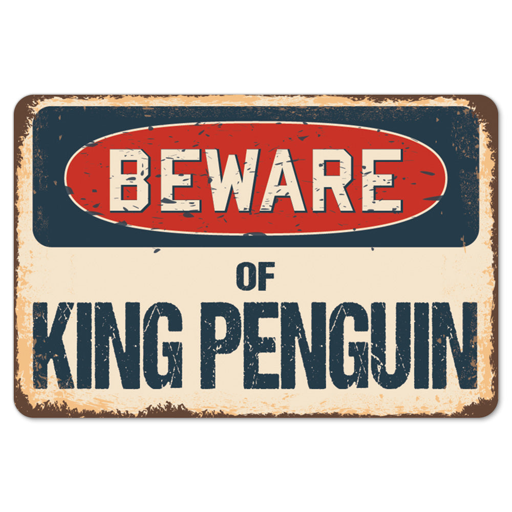 Beware Of King Penguin