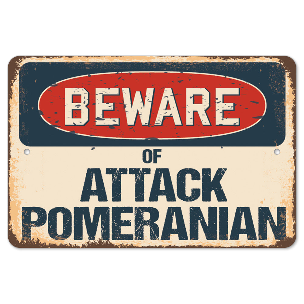Beware Of Attack Pomeranian