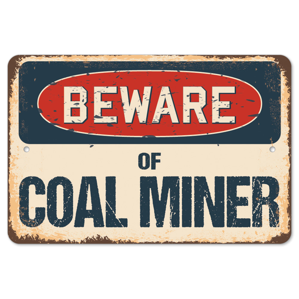 Beware Of Coal Miner