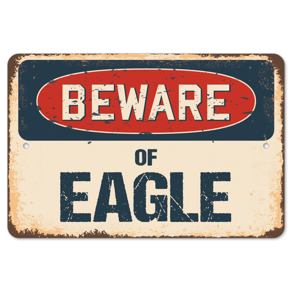 Beware Of Eagle