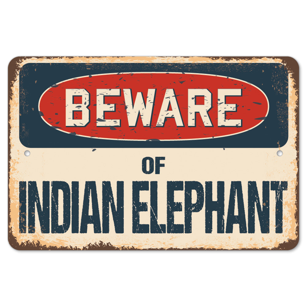 Beware Of Indian Elephant