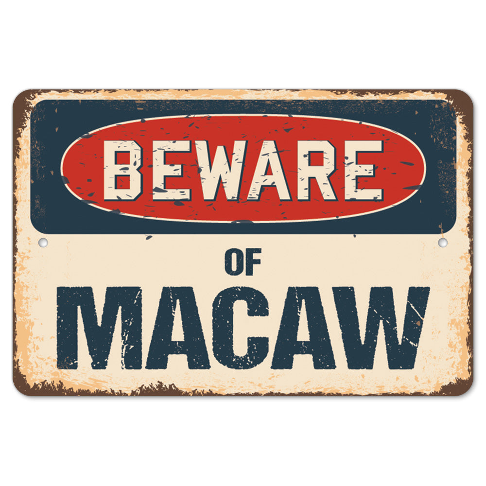 Beware Of Macaw