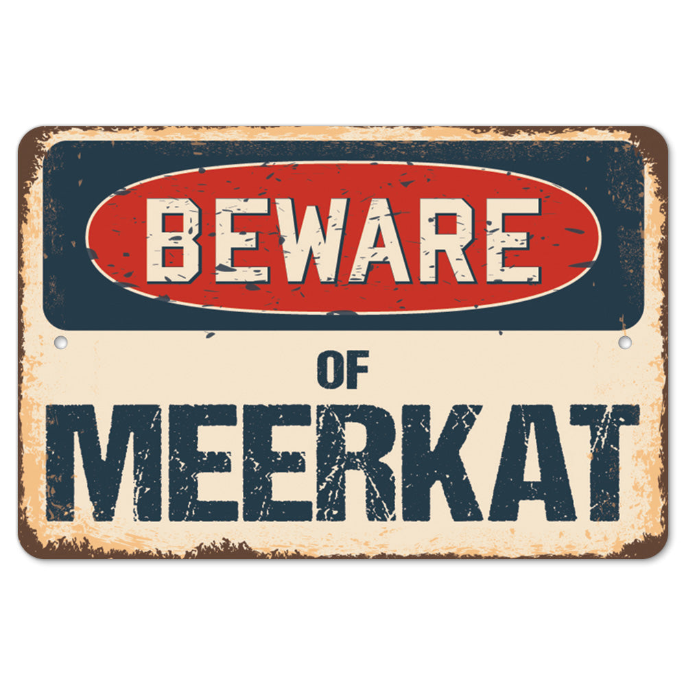 Beware Of Meerkat