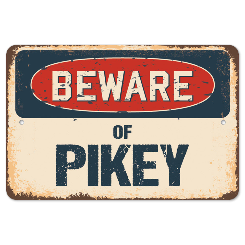 Beware Of Pikey
