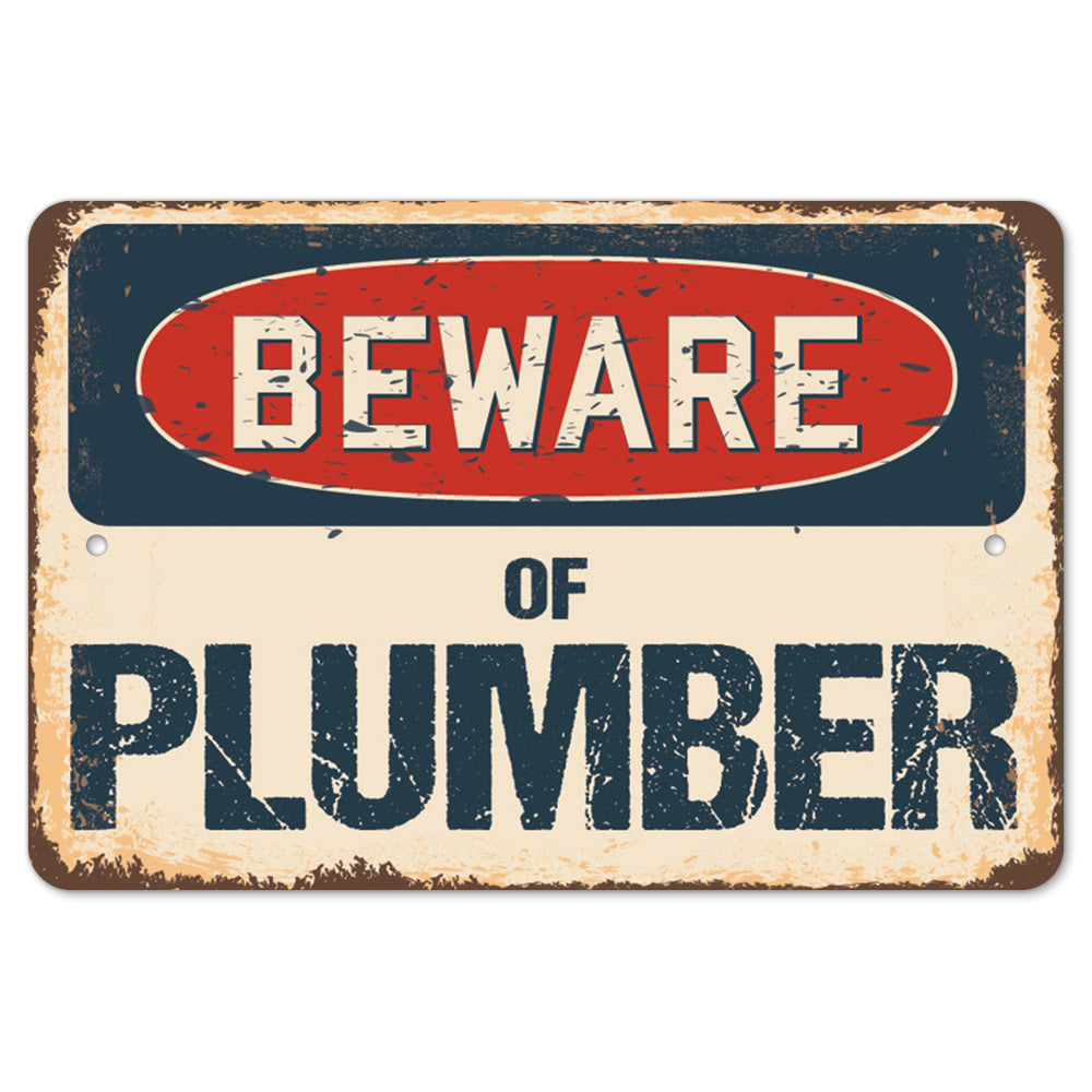 Beware Of Plumber
