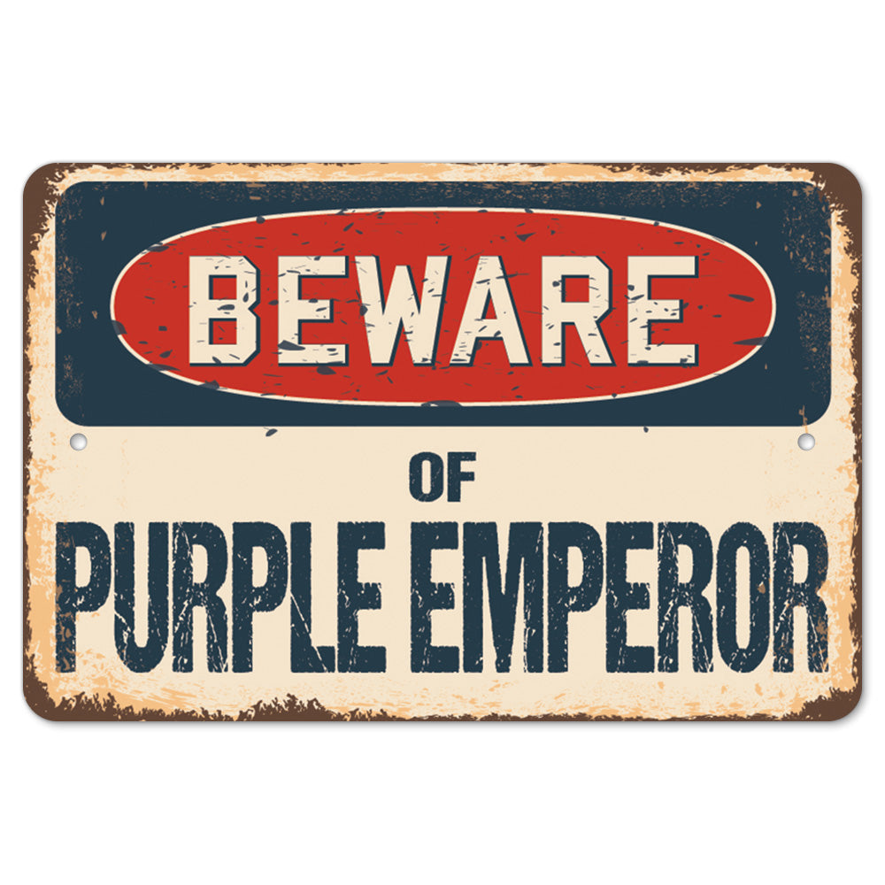 Beware Of Purple Emperor