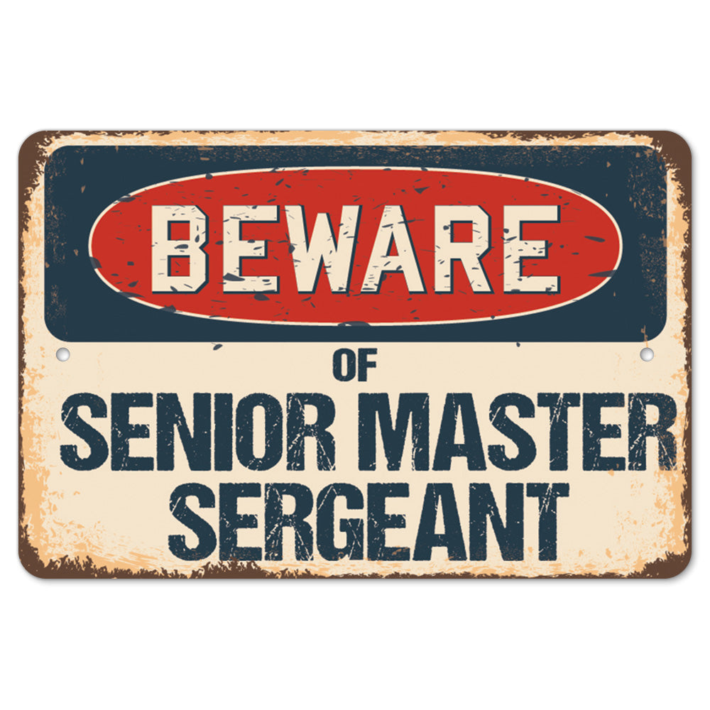 Beware Of Senior Master Sergeant