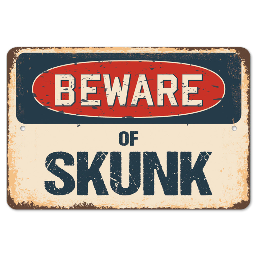 Beware Of Skunk