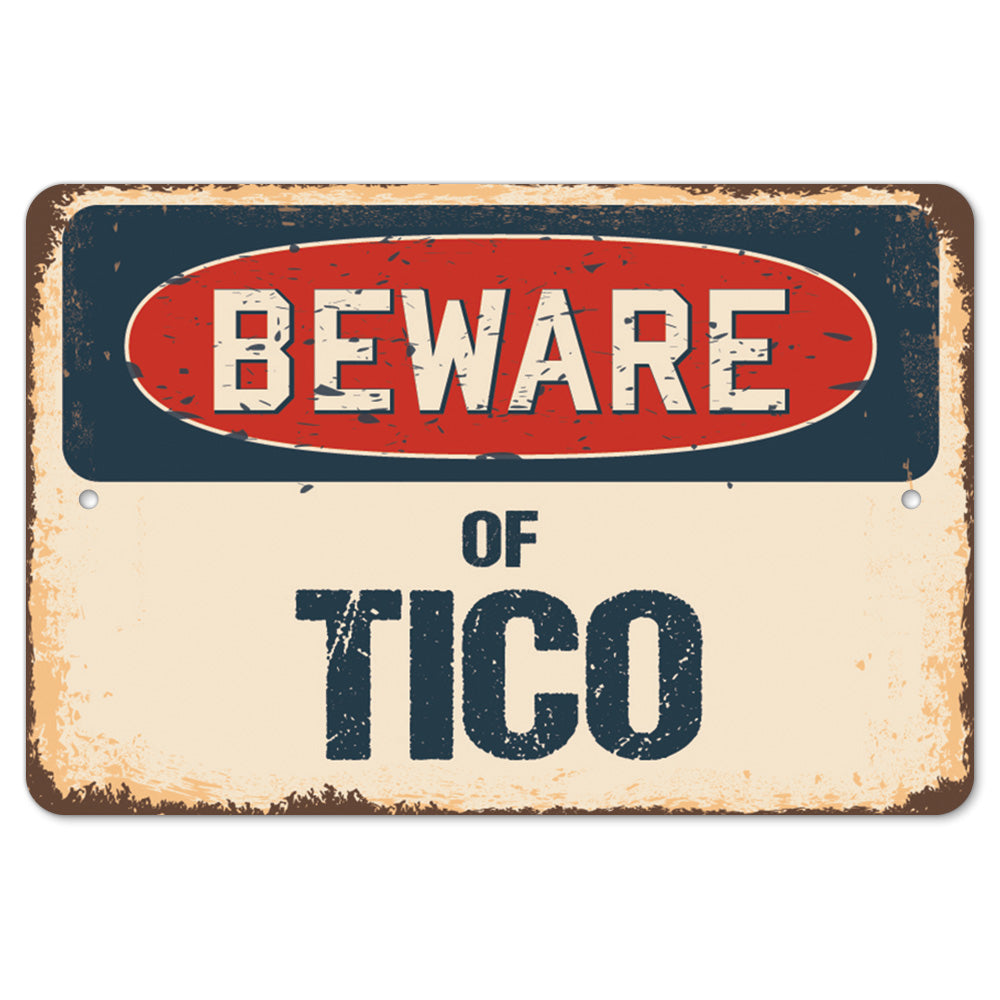 Beware Of Tico
