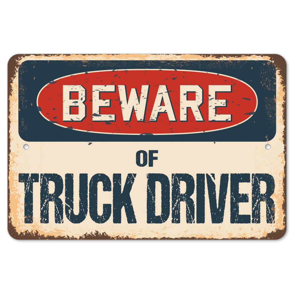 Beware Of Truck Driver
