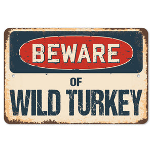 Beware Of Wild Turkey