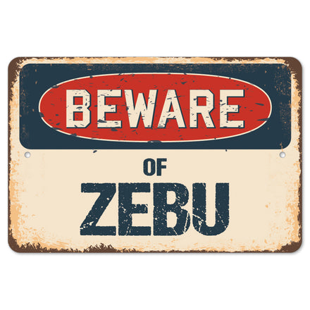 Beware Of Zebu