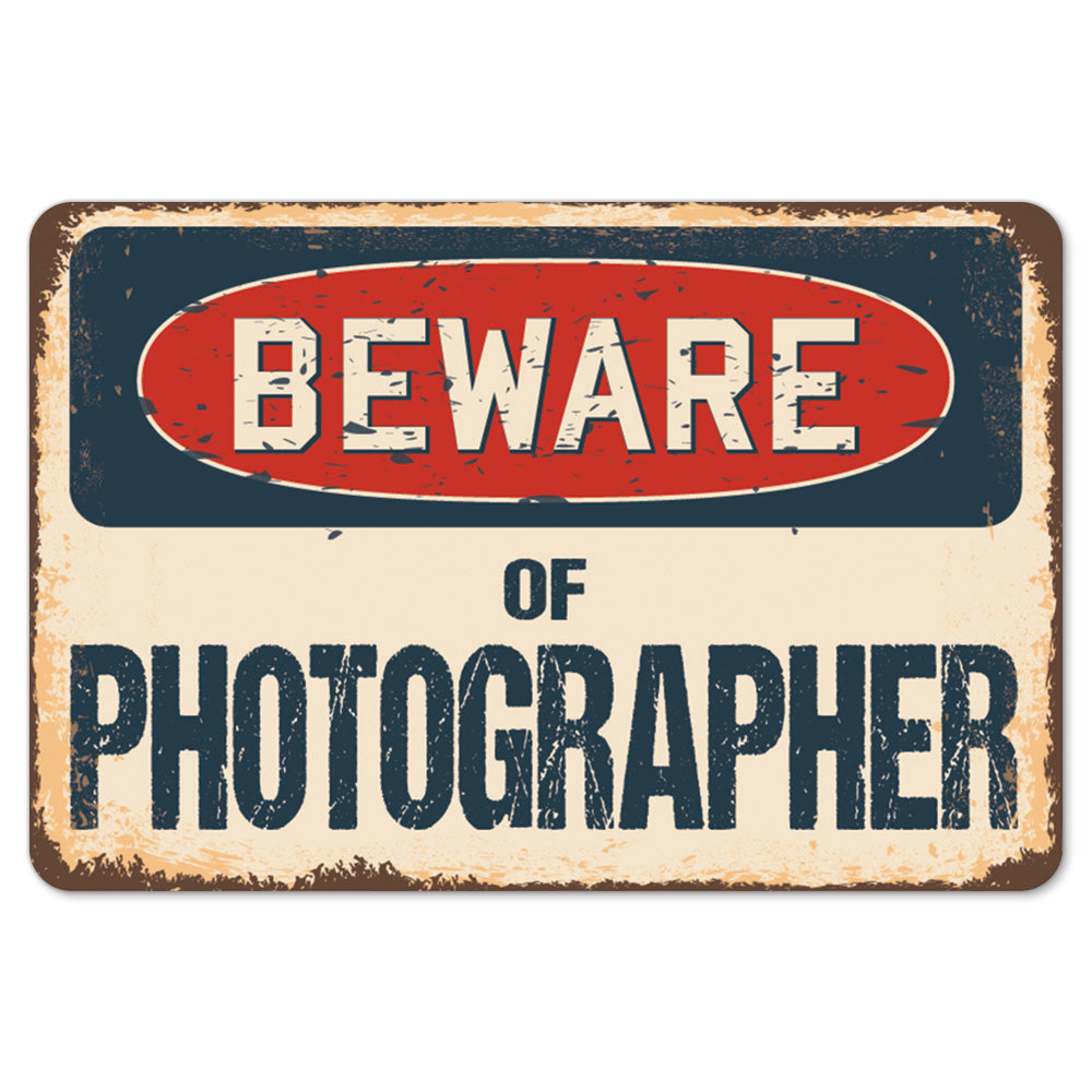 Beware Of Photographer