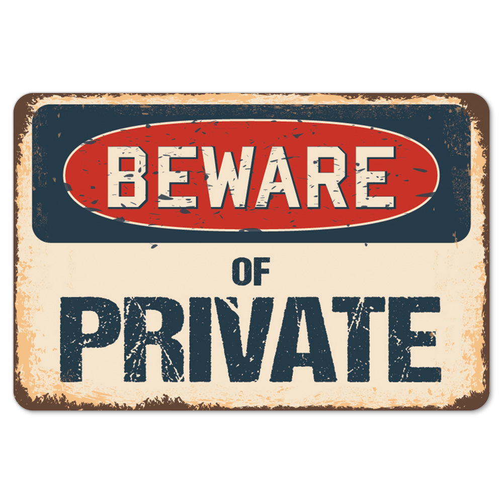 Beware Of Private