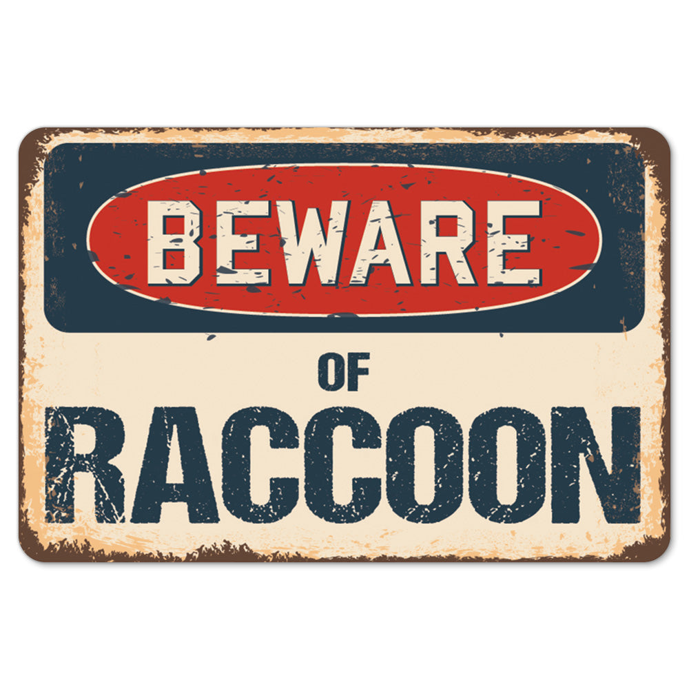 Beware Of Raccoon