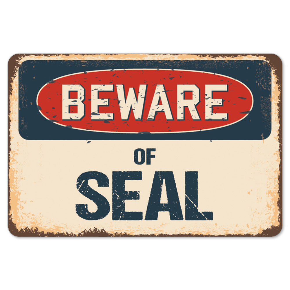 Beware Of Seal