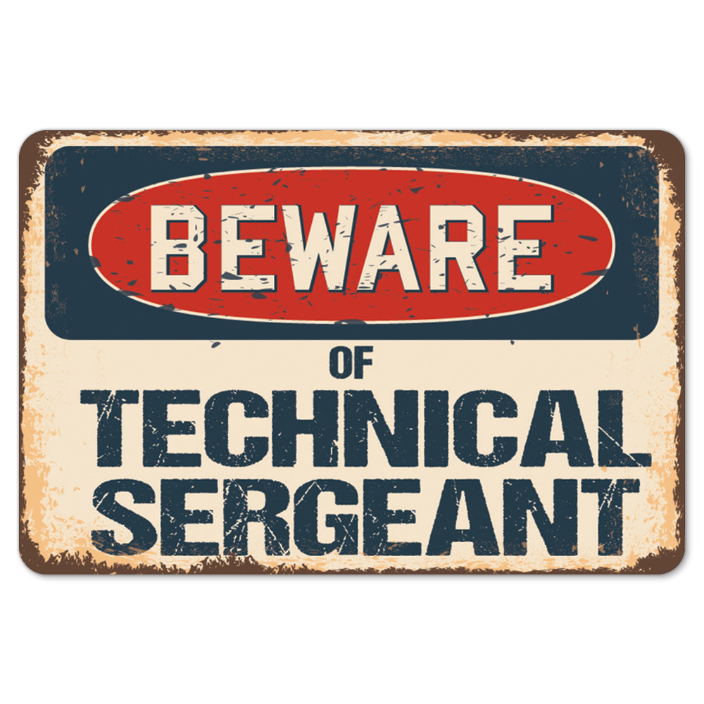 Beware Of Technical Sergeant
