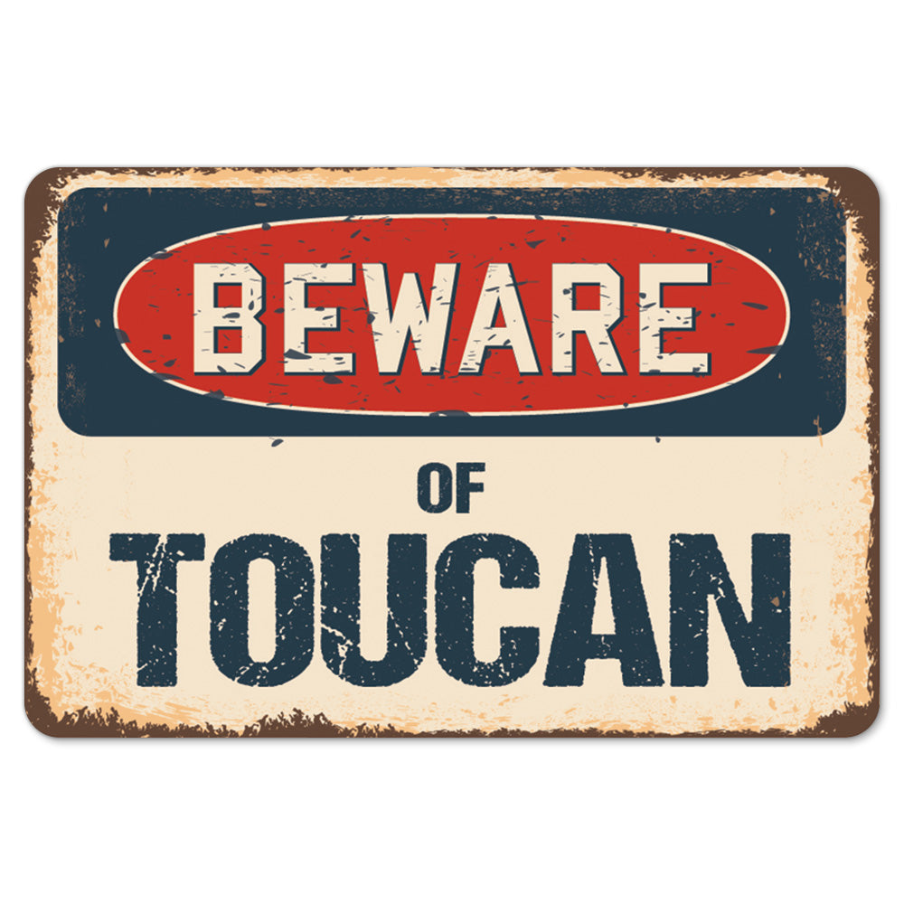 Beware Of Toucan