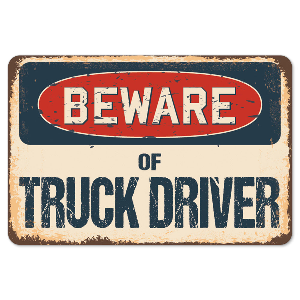 Beware Of Truck Driver