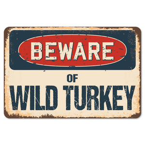 Beware Of Wild Turkey