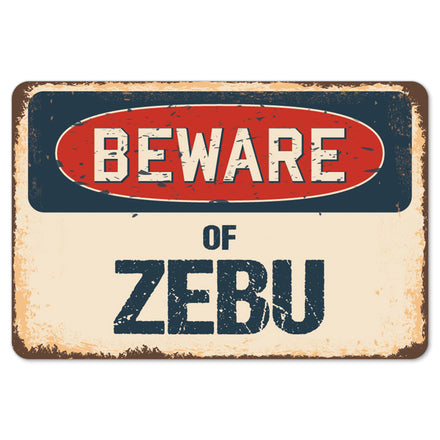 Beware Of Zebu
