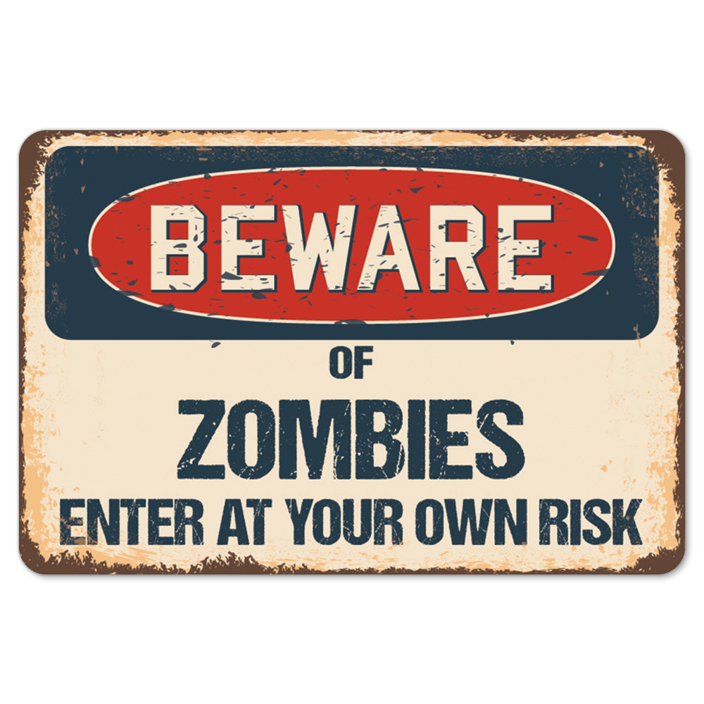 Beware Of Zombies Enter At Your Own Risk