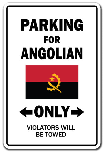 PARKING FOR ANGOLIAN ONLY Sign