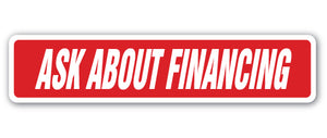 ASK ABOUT FINANCING Street Sign