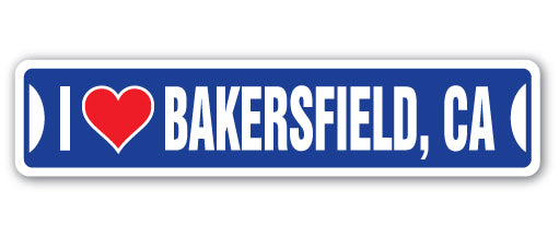 I LOVE BAKERSFIELD, CALIFORNIA Street Sign