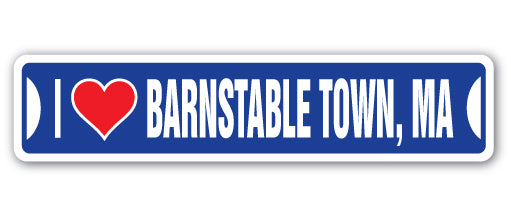 I LOVE BARNSTABLE TOWN, MASSACHUSETTS Street Sign