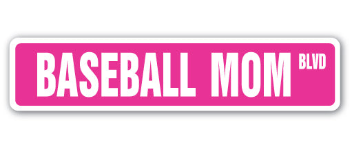 BASEBALL MOM Street Sign