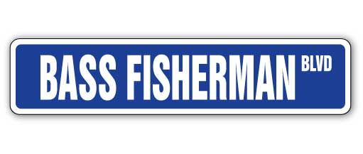 BASS FISHERMAN Street Sign