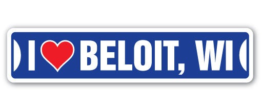 I LOVE BELOIT, WISCONSIN Street Sign