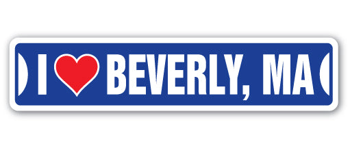 I LOVE BEVERLY, MASSACHUSETTS Street Sign