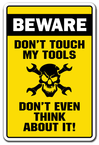 Beware Don't Touch My Tools Vinyl Decal Sticker