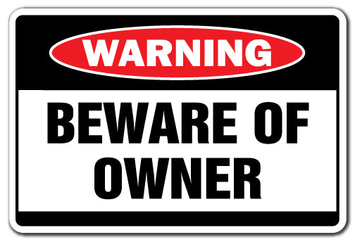 Beware Of Owner Vinyl Decal Sticker